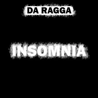 Insomnia by Da Ragga