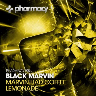 Marvin Had Coffee / Lemonade by Black Marvin