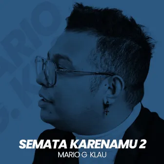 Semata Karenamu 2 by Mario G klau