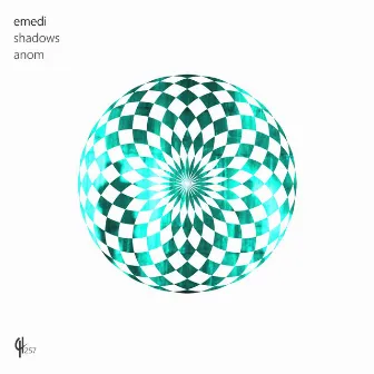 Anom / Shadows by EMEDI