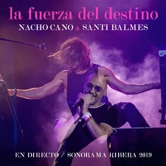 La Fuerza del Destino (En Directo / Sonorama Ribera 2019) by Nacho Cano