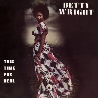 This Time for Real by Betty Wright