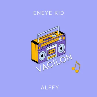 Vacilon by Eneye Kid