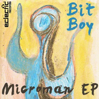 Microman EP by Bit Boy