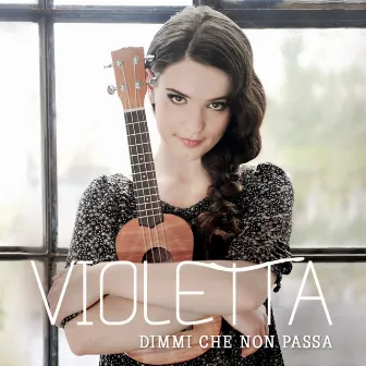 Dimmi che non passa by VIOLETTA