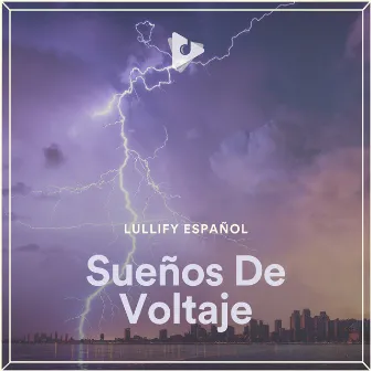 Sueños De Voltaje by Lullify Español