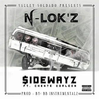 Sidewayz (feat. Chente Corleon) by N-LOK'Z