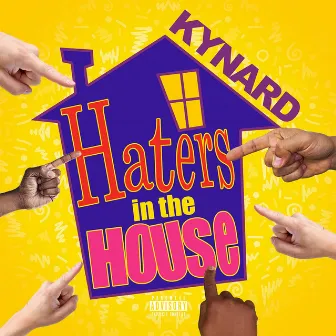 Haters in the House by Kynard