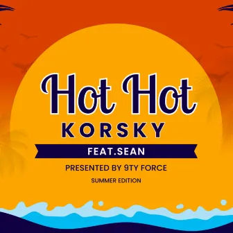 HOT HOT (feat. Sean) by Korsky