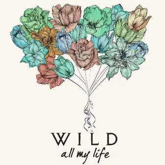 All My Life by WILD