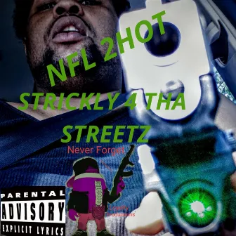 Strickly 4 Tha Streetz by NFL 2hot