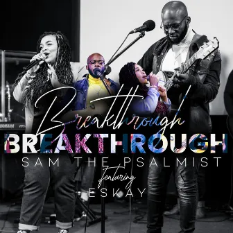 Breakthrough by Sam the Psalmist