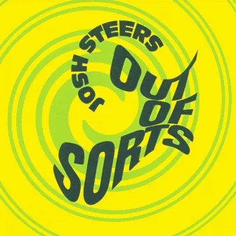 Out of Sorts by Josh Steers