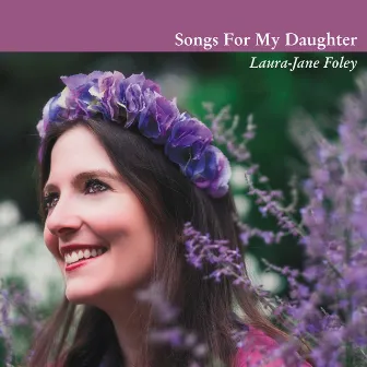 Songs For My Daughter by Laura-Jane Foley