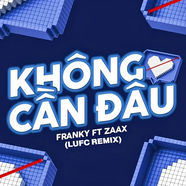 Không cần đâu (Lufc Remix)