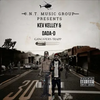 Kev Kelley & Dada-D presents Gangsters Trapp by C.N.T. Music Group C.N.T. Mafia