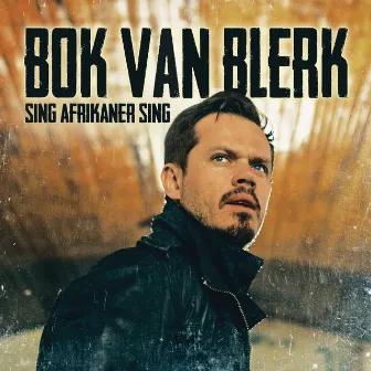 Sing Afrikaner Sing by Bok Van Blerk