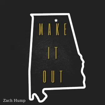 Make It Out by Zach Hump