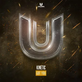 Got You by Kinetic