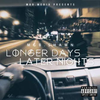 Longer Days Later Nights by MGB.Shawn