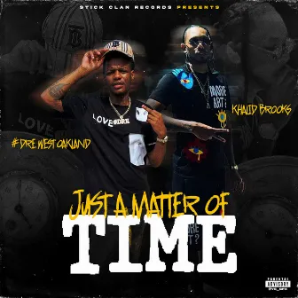 Just a Matter of Time by Khalid Brooks