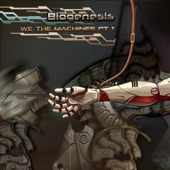 We the Machines - Part 1 by BioGenesis