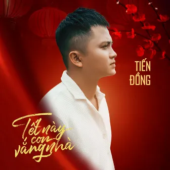 Tết Này Con Vắng Nhà by Tiến Đồng