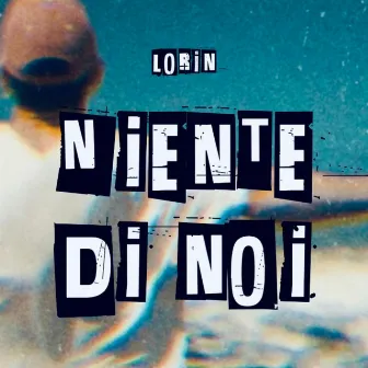 Niente Di Noi by Lorin