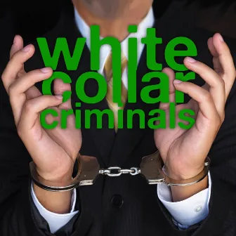 White Collar Criminals by Employee Of The Month