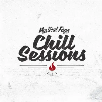 Chill Sessions by Mystical Faya