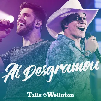 Aí Desgramou by Talis e Welinton