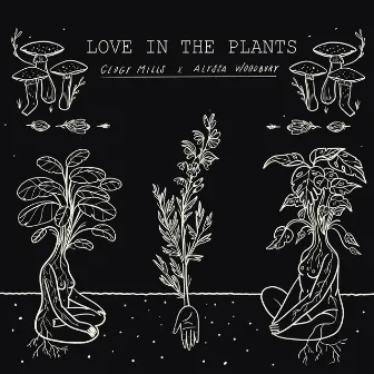 Love In The Plants by Geogy Mills