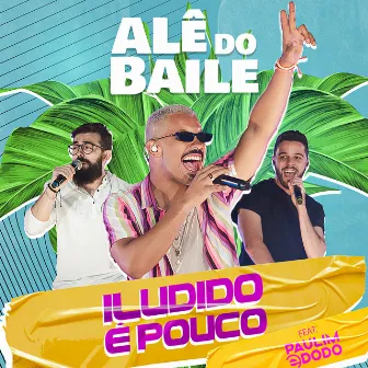 Iludido É Pouco by Alê do Baile