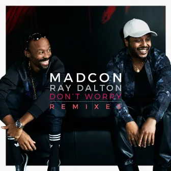 Don't Worry (feat. Ray Dalton) [Remixes] by Madcon