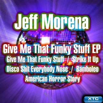 Give Me That Funky Stuff EP by Jeff Morena