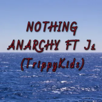 NOTHING (TrippyKids) by Anarchy