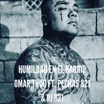 Humildad en el Barrio by Omar Thug