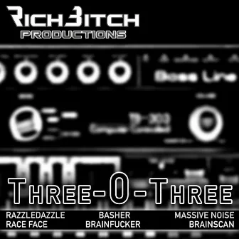 Three-0-Three by RichBitch