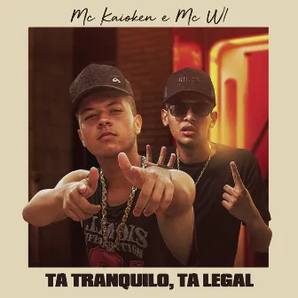 Tá Tranquilo Tá Legal by MC Kaioken