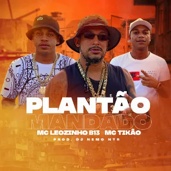 Plantão Mandado by Mc Leozinho B13