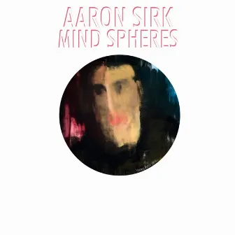 Mind Spheres by Aaron Sirk