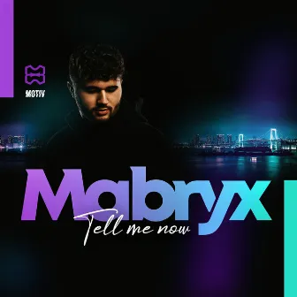 Tell Me Now by Mabryx