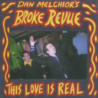 This Love is Real by Dan Melchior's Broke Revue