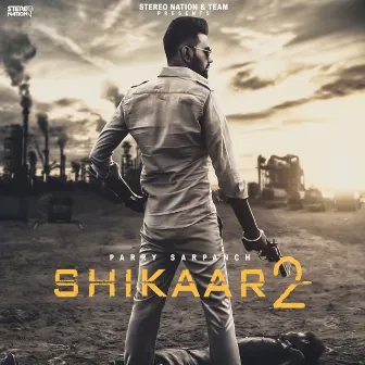 Shikaar 2 by Parry Sarpanch