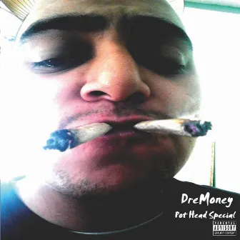 Pot Head Special by Dre Money