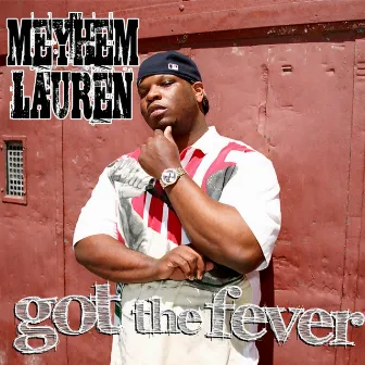 Got The Fever by Meyhem Lauren