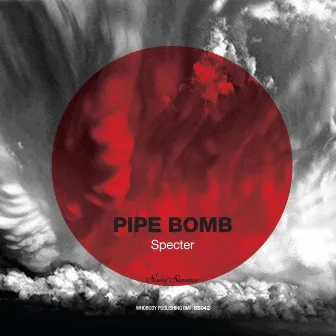 Pipe Bomb by Specter