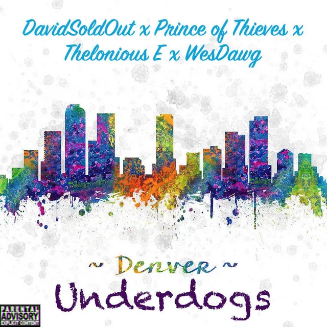 Denver Underdogs: DavidSoldOut x Prince of Thieves x Thelonious E x WesDawg (Prod. Tunez)