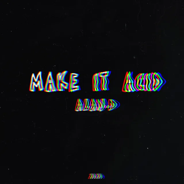 Make It Acid