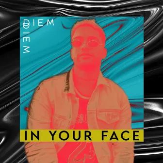 In your face by Diem